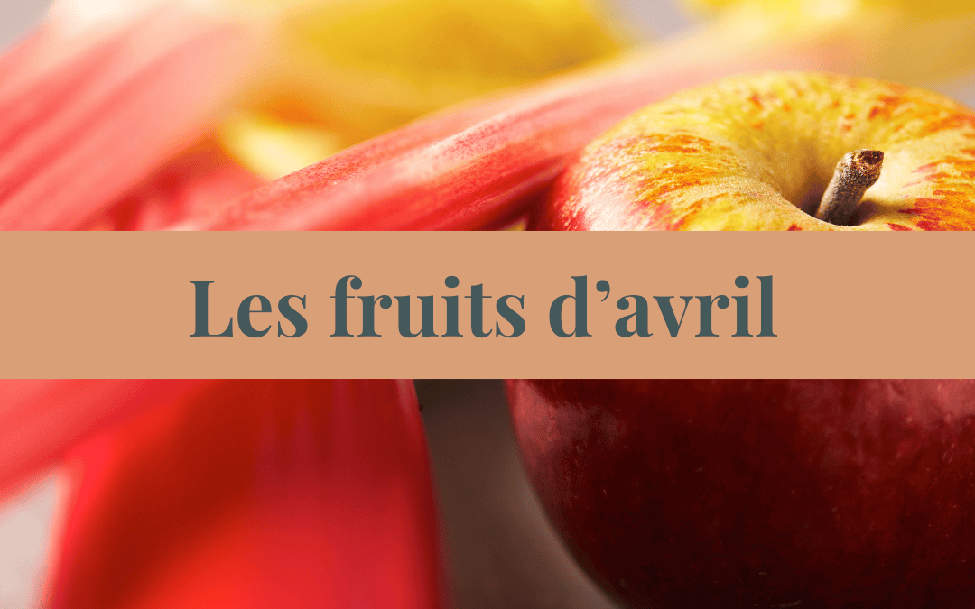 Fruits de saison d&rsquo;avril